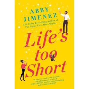 Life's Too Short -- Abby Jimenez